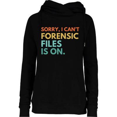 Forensic Files Is On The Forensic Science Mystery Show Womens Funnel Neck Pullover Hood