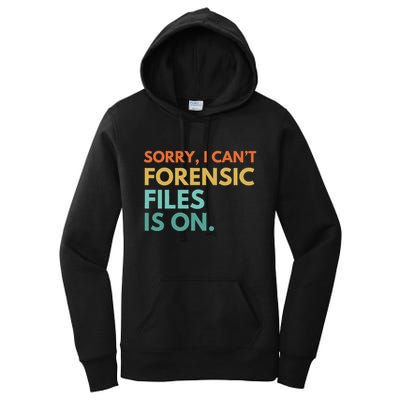 Forensic Files Is On The Forensic Science Mystery Show Women's Pullover Hoodie