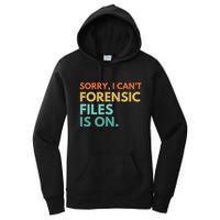 Forensic Files Is On The Forensic Science Mystery Show Women's Pullover Hoodie