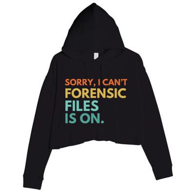 Forensic Files Is On The Forensic Science Mystery Show Crop Fleece Hoodie