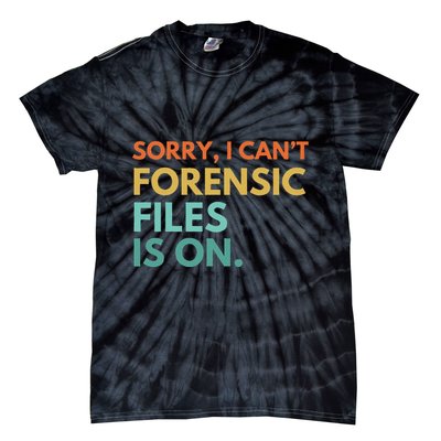 Forensic Files Is On The Forensic Science Mystery Show Tie-Dye T-Shirt
