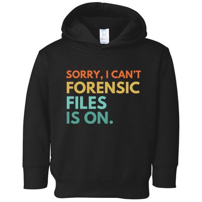 Forensic Files Is On The Forensic Science Mystery Show Toddler Hoodie