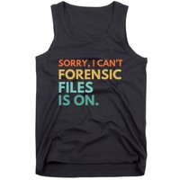 Forensic Files Is On The Forensic Science Mystery Show Tank Top