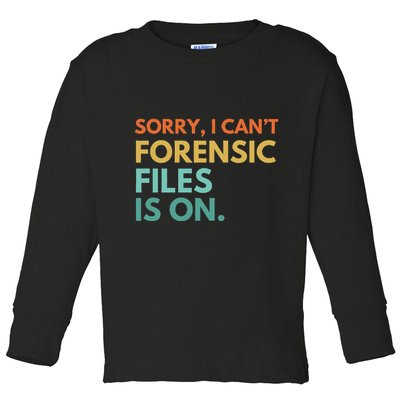 Forensic Files Is On The Forensic Science Mystery Show Toddler Long Sleeve Shirt
