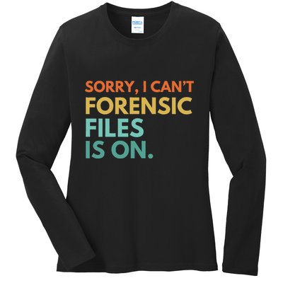 Forensic Files Is On The Forensic Science Mystery Show Ladies Long Sleeve Shirt