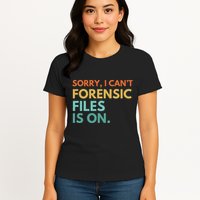 Forensic Files Is On The Forensic Science Mystery Show Womens T-Shirt