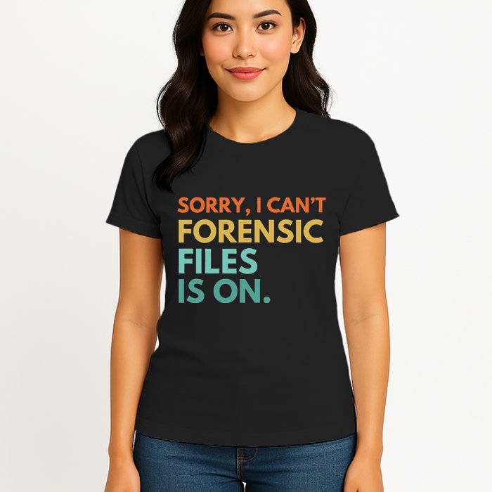 Forensic Files Is On The Forensic Science Mystery Show Womens T-Shirt