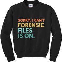 Forensic Files Is On The Forensic Science Mystery Show Kids Sweatshirt