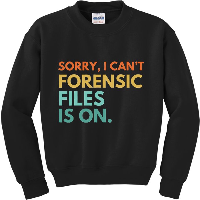 Forensic Files Is On The Forensic Science Mystery Show Kids Sweatshirt