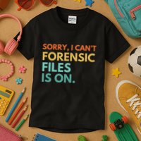 Forensic Files Is On The Forensic Science Mystery Show Kids T-Shirt