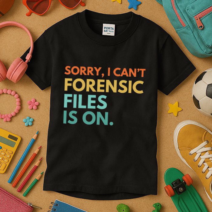 Forensic Files Is On The Forensic Science Mystery Show Kids T-Shirt