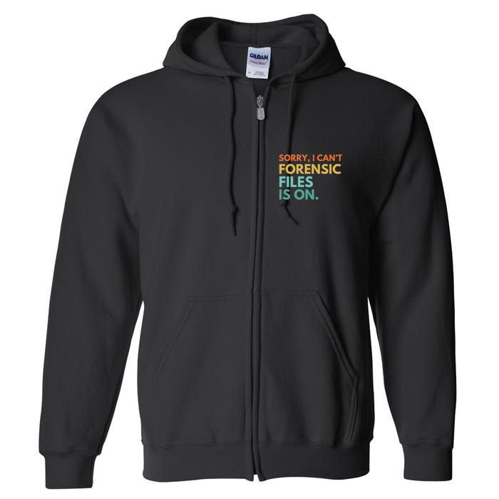 Forensic Files Is On The Forensic Science Mystery Show Full Zip Hoodie