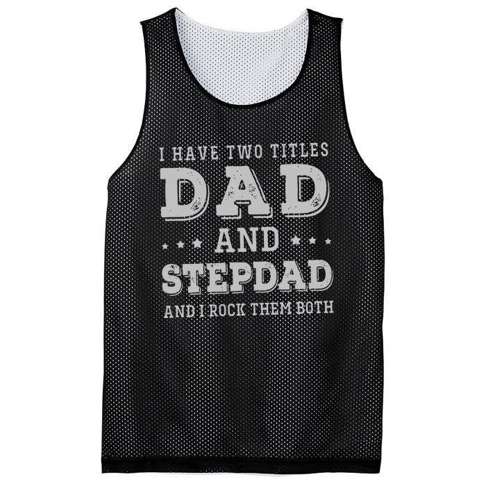 I Have Two Titles Dad And Stepdad Mesh Reversible Basketball Jersey Tank