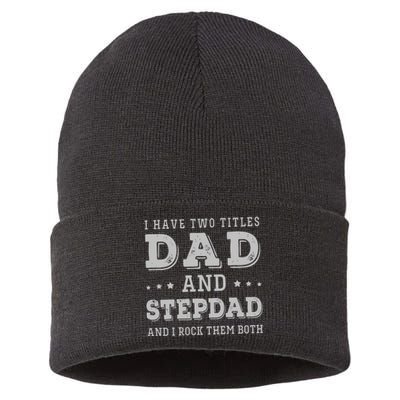 I Have Two Titles Dad And Stepdad Sustainable Knit Beanie