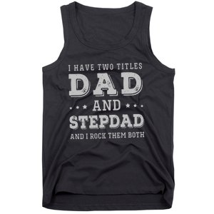 I Have Two Titles Dad And Stepdad Tank Top