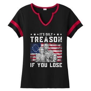 Founding Fathers It's Only Treason If You Lose 4th Of July Ladies Halftime Notch Neck Tee