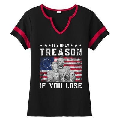 Founding Fathers It's Only Treason If You Lose 4th Of July Ladies Halftime Notch Neck Tee