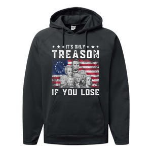 Founding Fathers It's Only Treason If You Lose 4th Of July Performance Fleece Hoodie