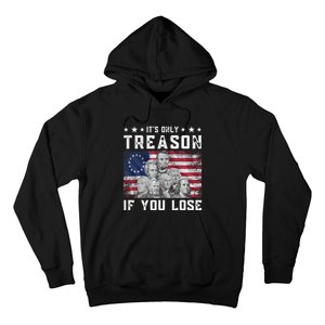 Founding Fathers It's Only Treason If You Lose 4th Of July Hoodie