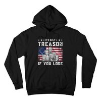 Founding Fathers It's Only Treason If You Lose 4th Of July Hoodie