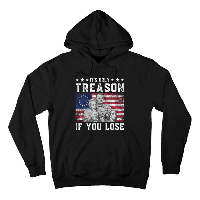 Founding Fathers It's Only Treason If You Lose 4th Of July Hoodie