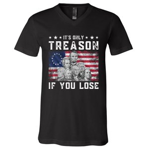 Founding Fathers It's Only Treason If You Lose 4th Of July V-Neck T-Shirt