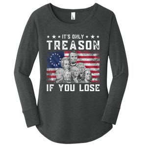 Founding Fathers It's Only Treason If You Lose 4th Of July Women's Perfect Tri Tunic Long Sleeve Shirt