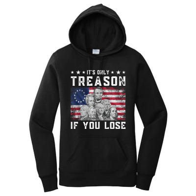 Founding Fathers It's Only Treason If You Lose 4th Of July Women's Pullover Hoodie