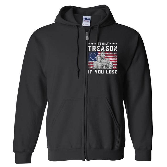 Founding Fathers It's Only Treason If You Lose 4th Of July Full Zip Hoodie