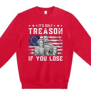 Founding Fathers It's Only Treason If You Lose 4th Of July Premium Crewneck Sweatshirt