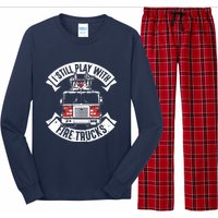 Funny Firefighter I Still Play With Fire Trucks Gift Long Sleeve Pajama Set