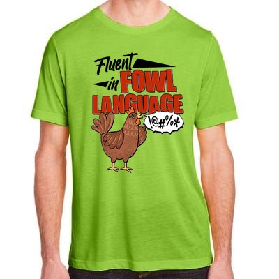 Funny Fluent In Fowl Language Chicken Lover Adult ChromaSoft Performance T-Shirt