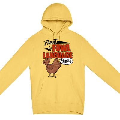 Funny Fluent In Fowl Language Chicken Lover Premium Pullover Hoodie