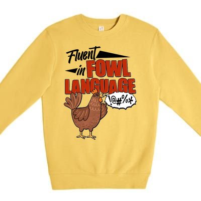 Funny Fluent In Fowl Language Chicken Lover Premium Crewneck Sweatshirt