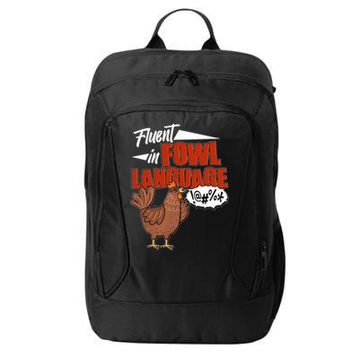 Funny Fluent In Fowl Language Chicken Lover City Backpack