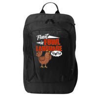 Funny Fluent In Fowl Language Chicken Lover City Backpack