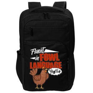 Funny Fluent In Fowl Language Chicken Lover Impact Tech Backpack