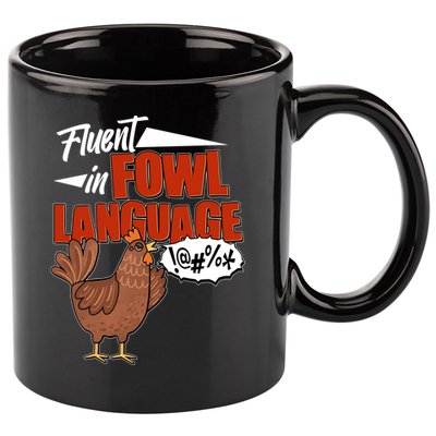 Funny Fluent In Fowl Language Chicken Lover 11oz C Handle Ceramic Mug
