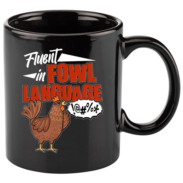 Funny Fluent In Fowl Language Chicken Lover 11oz C Handle Ceramic Mug