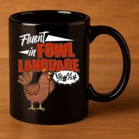 Funny Fluent In Fowl Language Chicken Lover 11oz C Handle Ceramic Mug