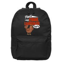 Funny Fluent In Fowl Language Chicken Lover 16 in Basic Backpack