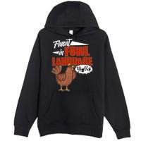 Funny Fluent In Fowl Language Chicken Lover Premium Pullover Hoodie