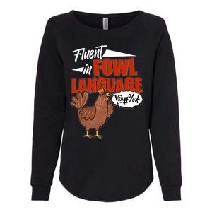 Funny Fluent In Fowl Language Chicken Lover Womens California Wash Sweatshirt