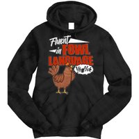 Funny Fluent In Fowl Language Chicken Lover Tie Dye Hoodie