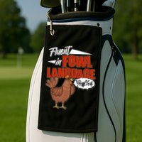 Funny Fluent In Fowl Language Chicken Lover Golf Towel