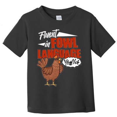 Funny Fluent In Fowl Language Chicken Lover Toddler T-Shirt