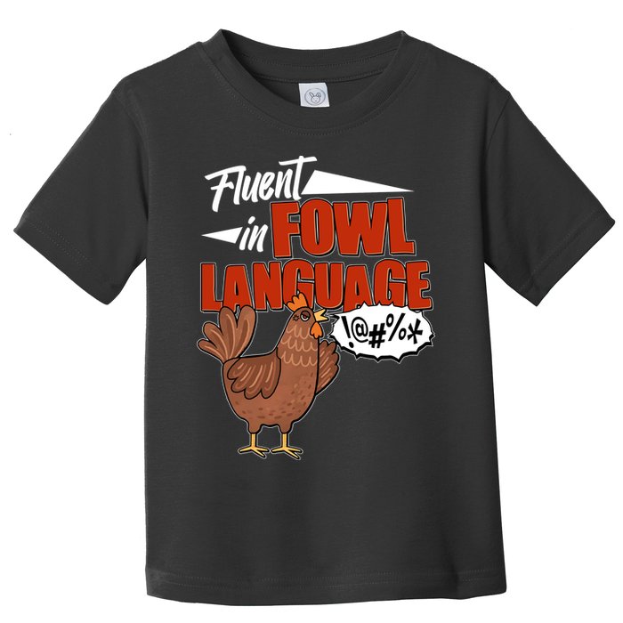 Funny Fluent In Fowl Language Chicken Lover Toddler T-Shirt