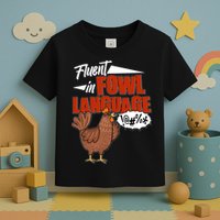 Funny Fluent In Fowl Language Chicken Lover Toddler T-Shirt