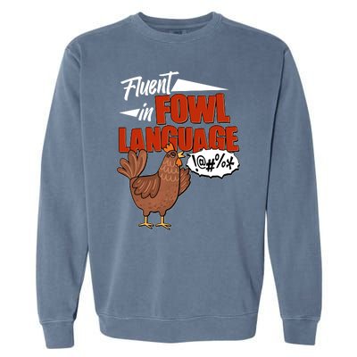 Funny Fluent In Fowl Language Chicken Lover Garment-Dyed Sweatshirt