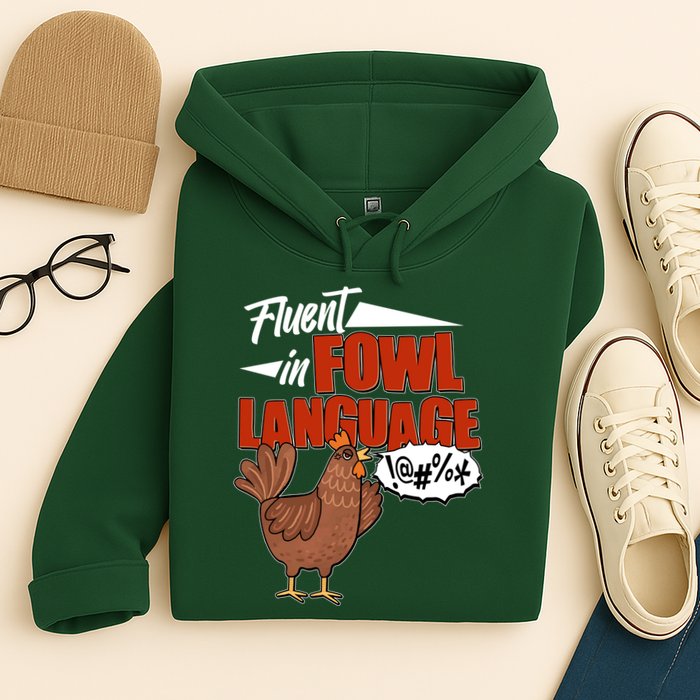 Funny Fluent In Fowl Language Chicken Lover Hoodie